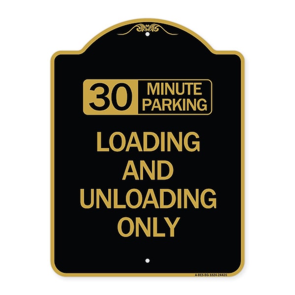 Signmission 30 Minute Parking Loading and Unloading Only, Black & Gold Aluminum Sign, 18" x 24", BG-1824-24426 A-DES-BG-1824-24426 - main